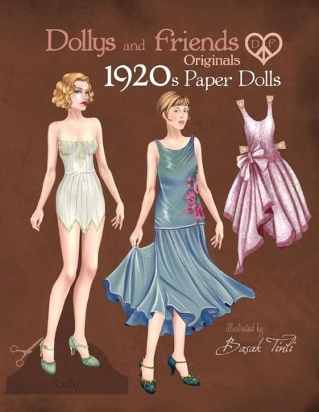 Dollys and Friends Originals 1920s Paper Dolls - Dollys and Friends - Bøger - Independently Published - 9781077603127 - 2. juli 2019