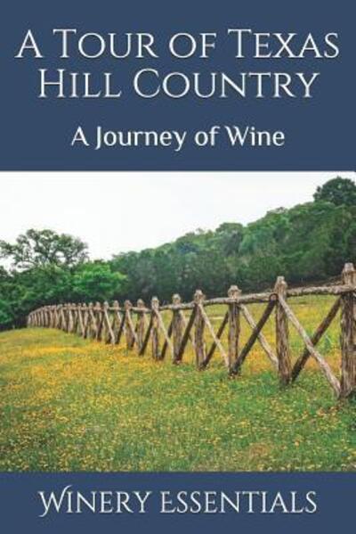 Cover for Winery Essentials · A Tour of Texas Hill Country (Paperback Book) (2019)