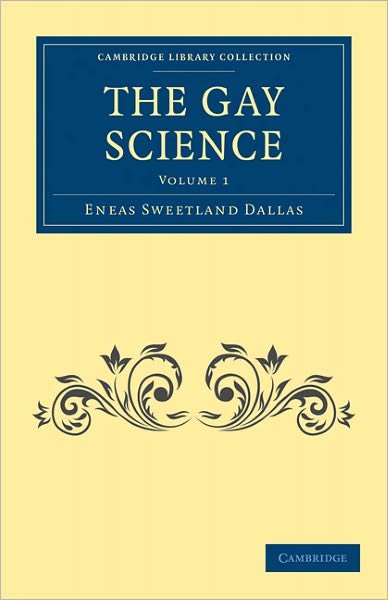 Cover for Eneas Sweetland Dallas · The Gay Science - Cambridge Library Collection - Spiritualism and Esoteric Knowledge (Paperback Bog) (2011)