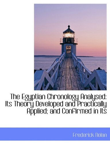 Cover for Frederick Nolan · The Egyptian Chronology Analysed: Its Theory Developed and Practically Applied; and Confirmed in Its (Paperback Book) (2009)