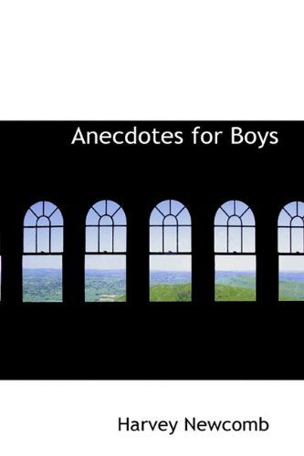 Cover for Harvey Newcomb · Anecdotes for Boys (Hardcover Book) (2009)