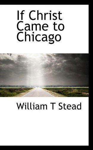 Cover for William T Stead · If Christ Came to Chicago (Paperback Book) (2009)