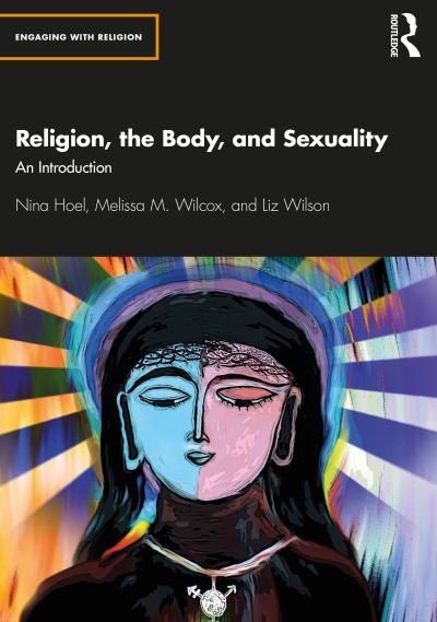 Cover for Hoel, Nina (University of Oslo, Norway) · Religion, the Body, and Sexuality: An Introduction - Engaging with Religion (Paperback Book) (2020)