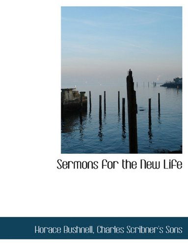 Cover for Horace Bushnell · Sermons for the New Life (Hardcover Book) (2010)