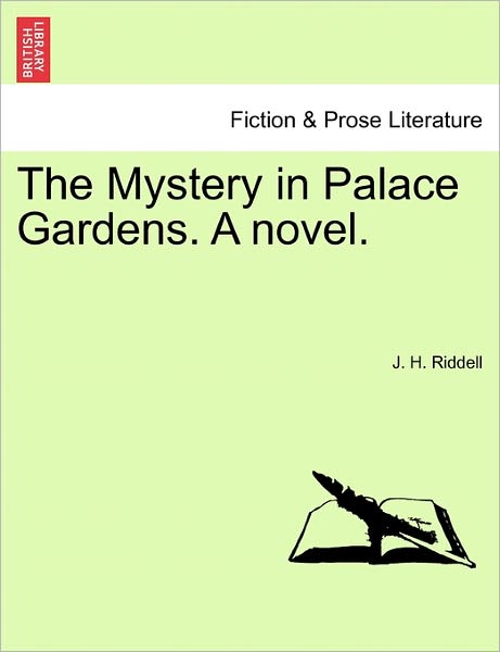 Cover for J H Riddell · The Mystery in Palace Gardens. a Novel. (Paperback Book) (2011)