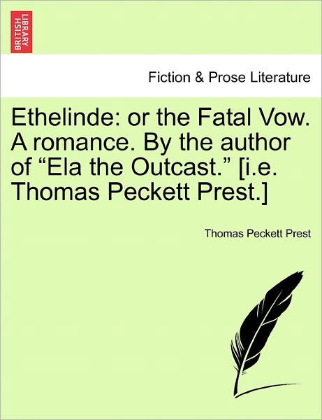 Cover for Thomas Peckett Prest · Ethelinde: or the Fatal Vow. a Romance. by the Author of (Paperback Book) (2011)