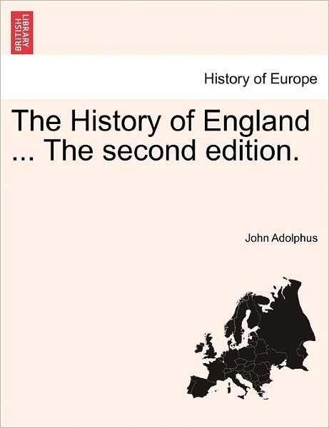 Cover for John Adolphus · The History of England ... the Second Edition. (Paperback Bog) (2011)