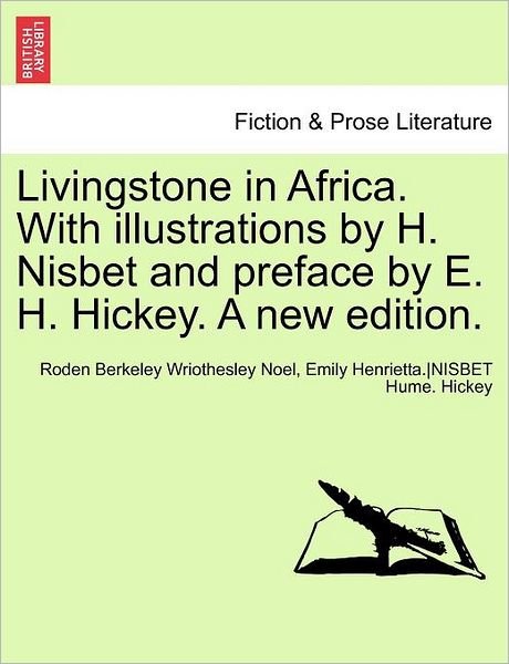 Cover for Hon Roden Noel · Livingstone in Africa. with Illustrations by H. Nisbet and Preface by E. H. Hickey. a New Edition. (Pocketbok) (2011)