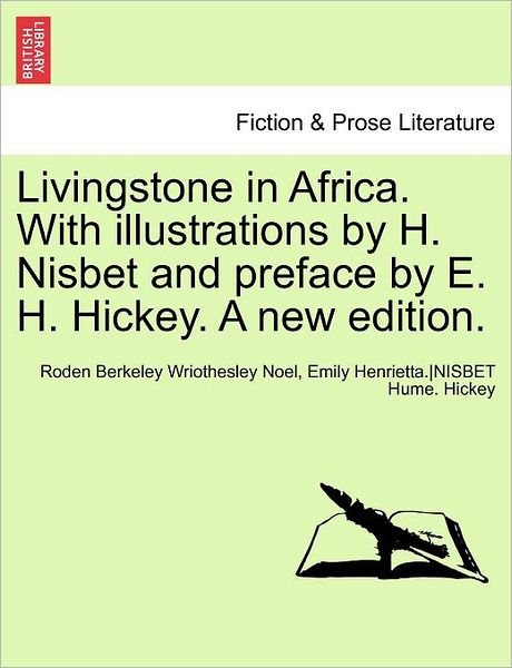 Cover for Hon Roden Noel · Livingstone in Africa. with Illustrations by H. Nisbet and Preface by E. H. Hickey. a New Edition. (Paperback Book) (2011)