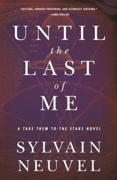 Cover for Sylvain Neuvel · Until the Last of Me: Take Them to the Stars, Book Two - Take Them to the Stars (Paperback Bog) (2023)