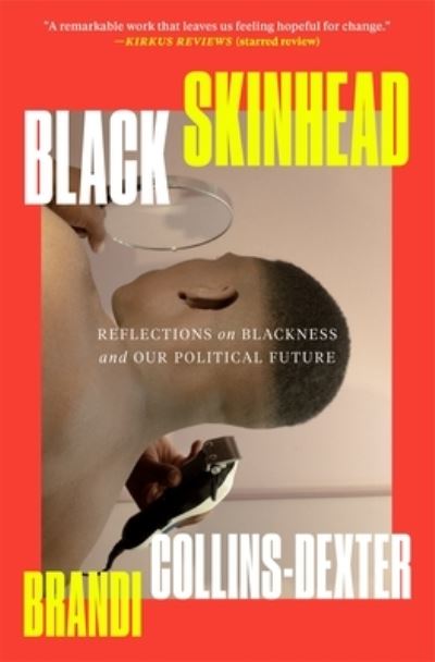 Cover for Brandi Collins-Dexter · Black Skinhead: Reflections on Blackness and Our Political Future (Paperback Book) (2024)