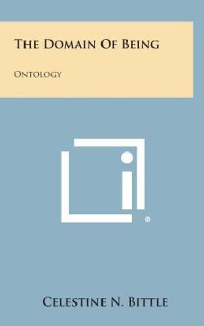 Cover for Celestine N Bittle · The Domain of Being: Ontology (Hardcover Book) (2013)