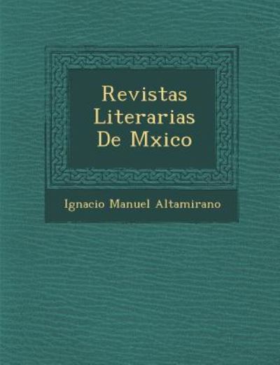 Cover for Ignacio Manuel Altamirano · Revistas Literarias De M Xico (Paperback Book) (2012)