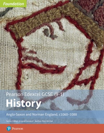 Cover for Rob Bircher · Edexcel GCSE (9-1) History Foundation Anglo-Saxon and Norman England, c1060–88 Student book - Edexcel GCSE (9-1) Foundation History (Paperback Book) [New edition] (2020)