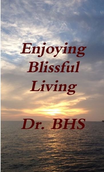 Cover for Bhs · Enjoying Blissful Living (Book) (2013)