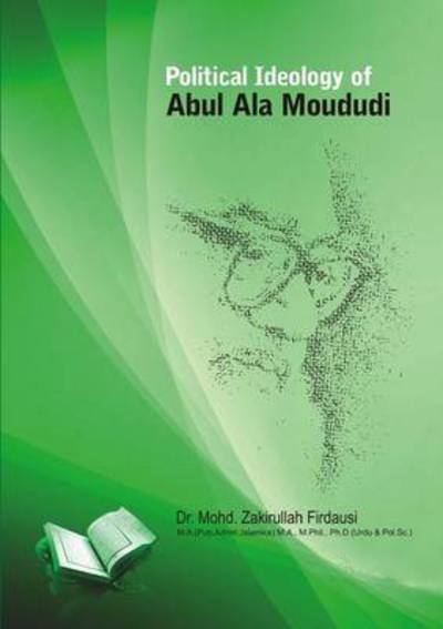 Cover for Mohd. Zakirullah Firdausi · Political Ideology of Abul Ala Maududi (Paperback Book) (2014)