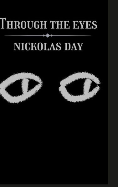 Cover for Nickolas Day · Through the Eyes (Hardcover Book) (2021)