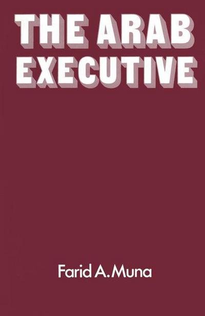 The Arab Executive - Muna Staff - Books - Palgrave Macmillan - 9781349164127 - 1980