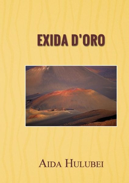 Cover for Aida Hulubei · Exida D&amp;#700; Oro (Book) (2016)