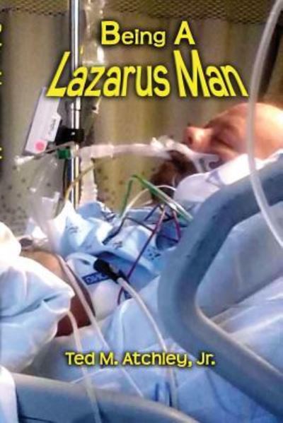 Cover for Ted M. Atchley · Being a Lazarus Man (Paperback Book) (2016)