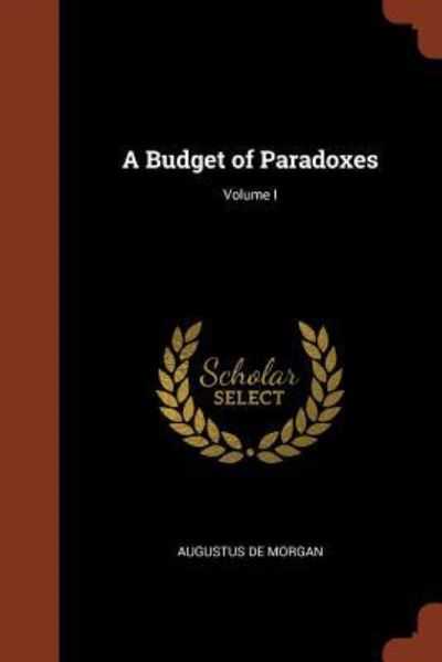 Cover for Augustus De Morgan · A Budget of Paradoxes; Volume I (Taschenbuch) (2017)