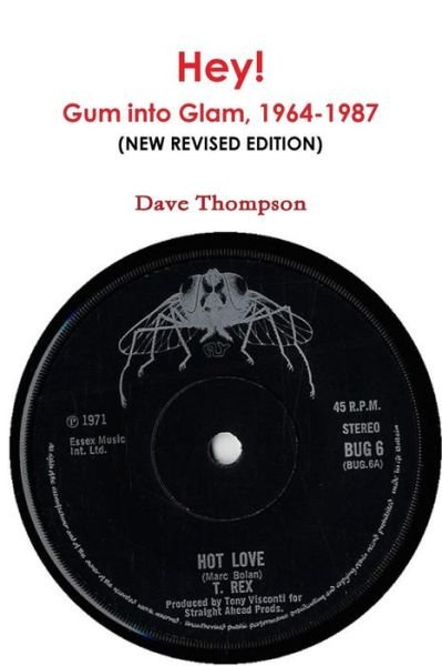 Hey The Story of Gum into Glam, 1964-1987 - Dave Thompson - Libros - Lulu.com - 9781387320127 - 30 de octubre de 2017