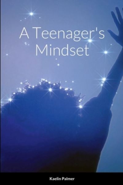 Cover for Kaelin Palmer · Teenager's Mindset (Book) (2022)