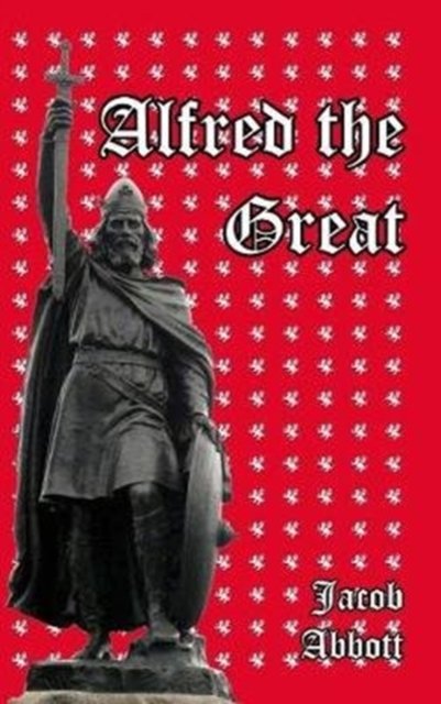 Cover for Jacob Abbott · Alfred the Great (Hardcover bog) (2024)