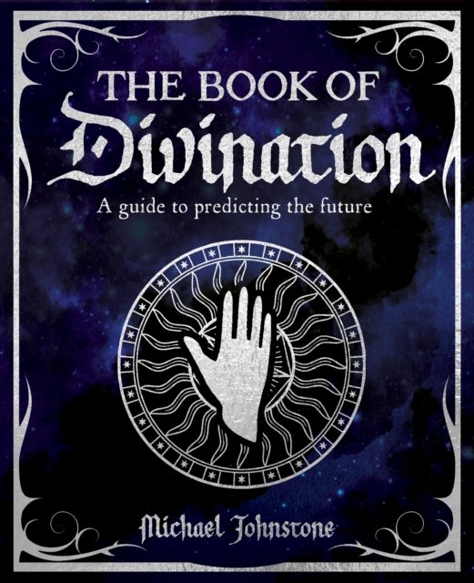 Michael Johnstone · The Book of Divination: A Guide to Predicting the Future (Hardcover Book) (2024)