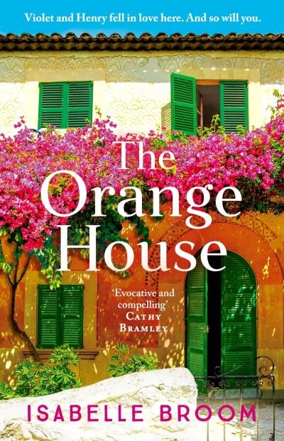Cover for Isabelle Broom · The Orange House: Escape to Mallorca with this page-turning romantic summer read from the award-winning author (Paperback Book) (2024)