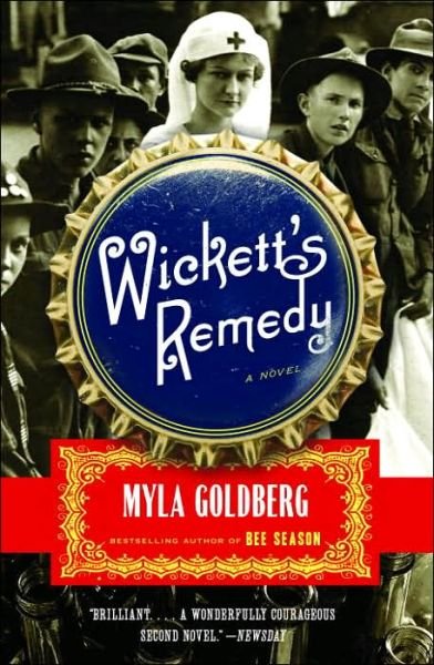 Cover for Myla Goldberg · Wickett's Remedy: A Novel (Paperback Book) [First edition] (2006)
