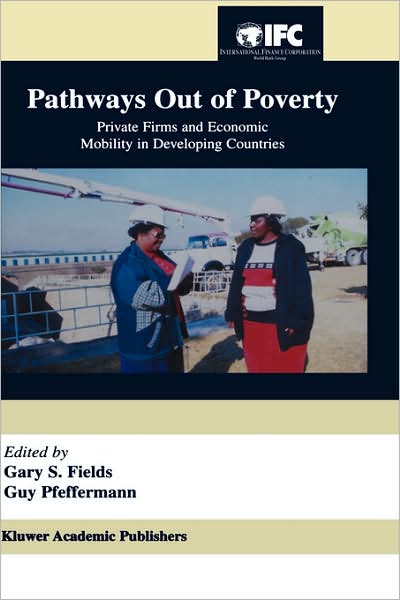 Cover for Gary S Fields · Pathways Out of Poverty: Private Firms and Economic Mobility in Developing Countries (Hardcover Book) [2003 edition] (2003)