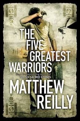 Cover for Matthew Reilly · The Five Greatest Warriors: From the creator of No.1 Netflix thriller INTERCEPTOR - Jack West Series (Taschenbuch) (2010)