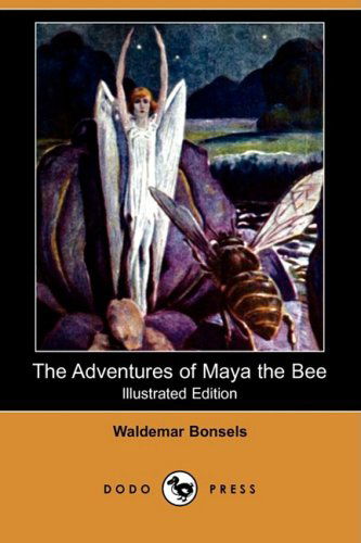 Cover for Waldemar Bonsels · The Adventures of Maya the Bee (Illustrated Edition) (Dodo Press) (Paperback Book) [Illustrated edition] (2009)