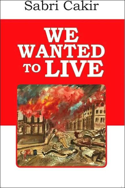 Cover for Sabri Cakir · We Wanted to Live (Paperback Book) (2004)