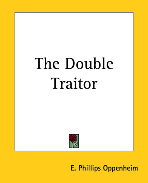 Cover for E. Phillips Oppenheim · The Double Traitor (Paperback Book) (2004)