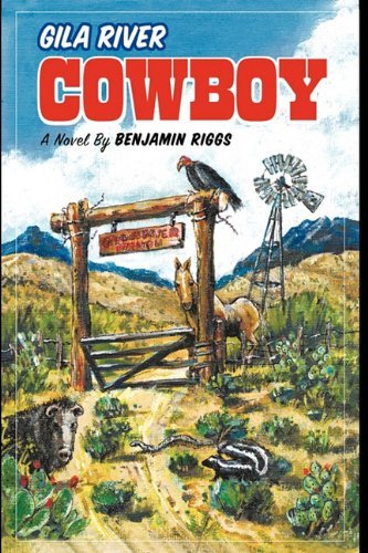 Cover for Riggs Benjamin Riggs · Gila River Cowboy (Hardcover bog) (2009)
