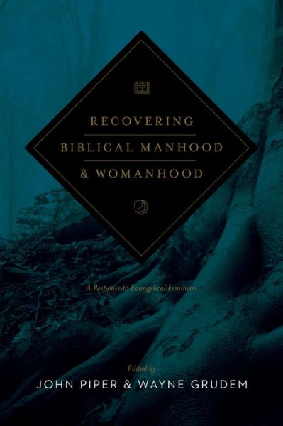 Cover for John Piper · Recovering Biblical Manhood &amp; Womanhood (Hardcover Book) [Redesign edition] (2016)