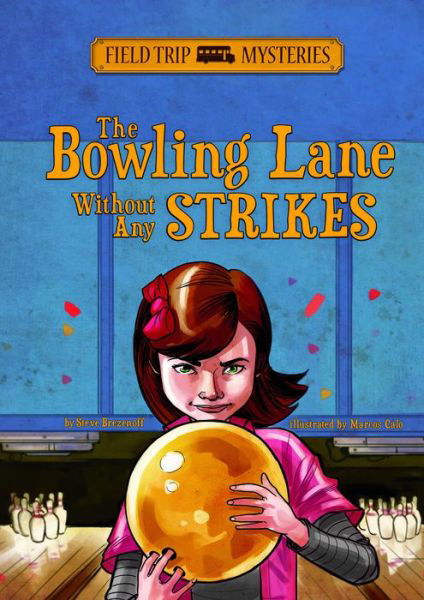 Cover for Steve Brezenoff · The Bowling Lane Without Any Strikes (Field Trip Mysteries) (Paperback Book) (2013)