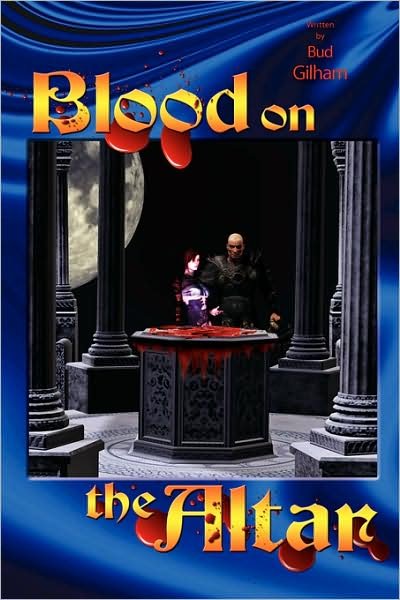 Cover for Bud Gilham · Blood on the Altar (Paperback Book) (2008)