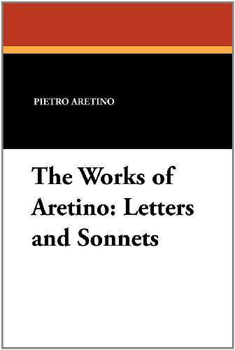 Cover for Pietro Aretino · The Works of Aretino: Letters and Sonnets (Pocketbok) (2012)