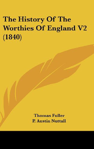 Cover for Thomas Fuller · The History of the Worthies of England V2 (1840) (Hardcover Book) (2008)