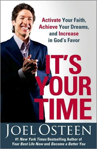Cover for Joel Osteen · It's Your Time: Activate Your Faith, Achieve Your Dreams, and Increase in God's Favor (Paperback Book) [Reprint edition] (2010)