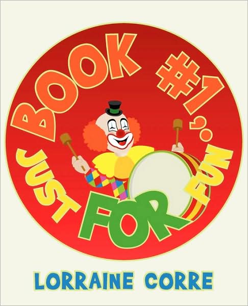 Cover for Lorraine Corre · Book #1, Just for Fun (Paperback Book) (2009)