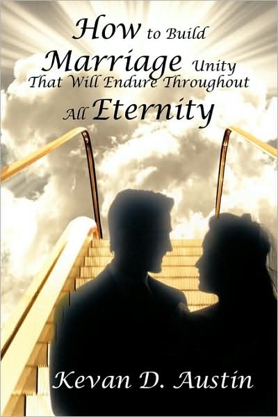 Cover for Kevan D. Austin · How to Build Marriage Unity That Will Endure Throughout All Eternity (Pocketbok) (2009)