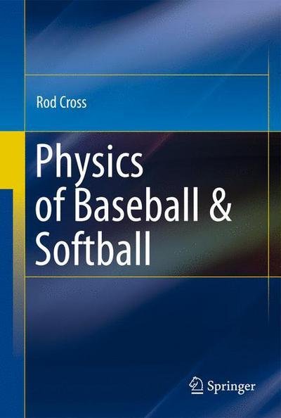 Cover for Rod Cross · Physics of Baseball &amp; Softball (Hardcover Book) [2011 edition] (2011)