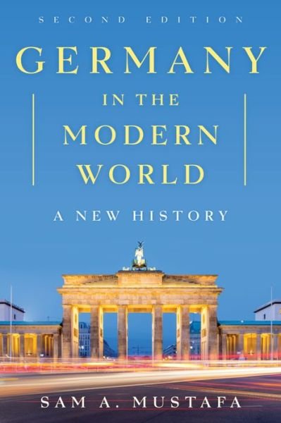 Cover for Sam A. Mustafa · Germany in the Modern World: A New History (Hardcover bog) [Second edition] (2016)