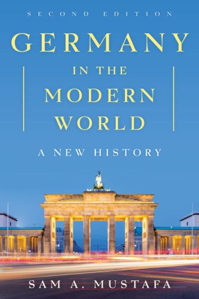 Cover for Sam A. Mustafa · Germany in the Modern World: A New History (Hardcover bog) [Second edition] (2016)