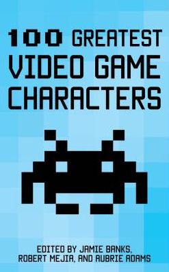 Cover for Jaime Banks · 100 Greatest Video Game Characters - 100 Greatest... (Hardcover Book) (2017)