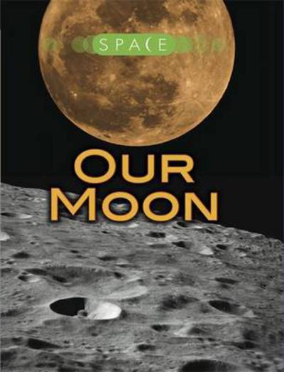 Cover for Ian Graham · Our Moon - Space (Hardcover Book) [Illustrated edition] (2016)